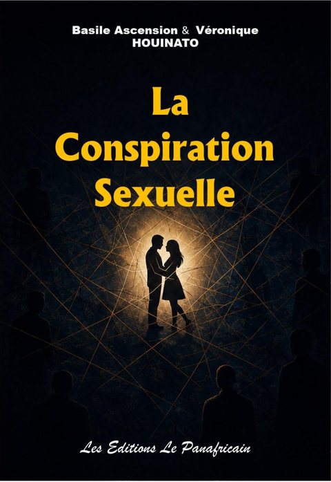 Couverture du livre La Conspiration Sexuelle de Basile Ascension et Véronique HOUINATO, Les Éditions Le Panafricain